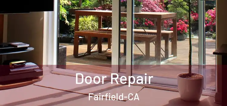  Door Repair Fairfield-CA